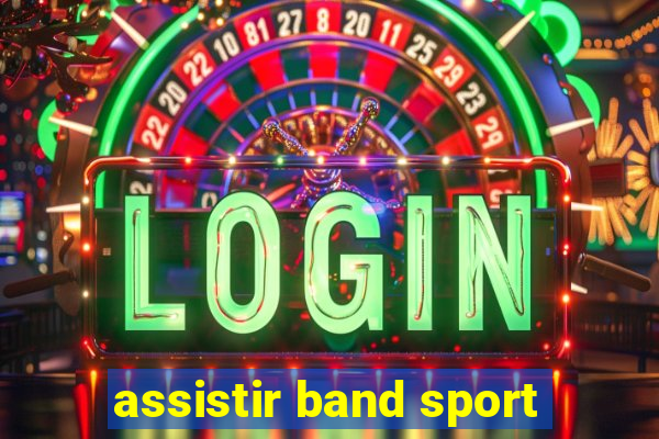 assistir band sport